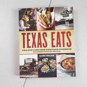 Texas Eats The New Lone Star Heritage Cookbook Robb Walsh 200+ Recipes Softcover